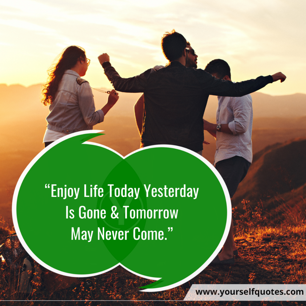 Quotes That Will Inspire You To Enjoy Life Everyday >> Enjoy Life Quotes